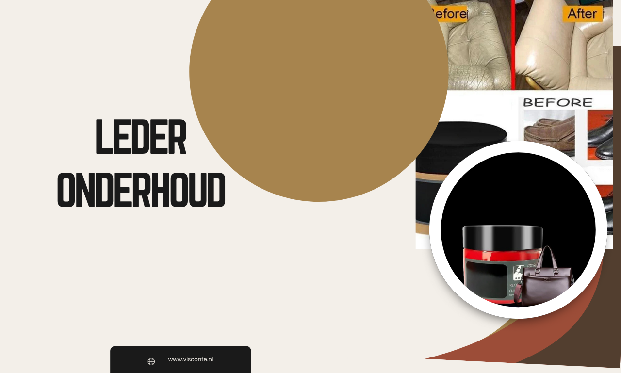 Leder onderhoud: zo houdt u leren producten jarenlang mooi en soepel