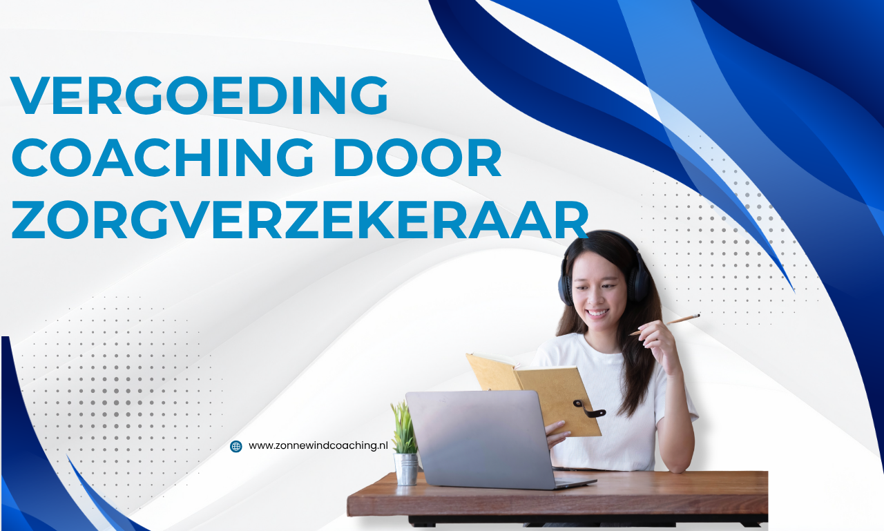 Vergoeding coaching door zorgverzekeraar: Alles wat je moet weten